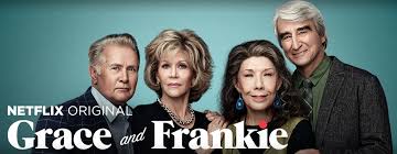 Grace and Frankie, a Netflix Original Series, Starring Martin Sheen, Jane Fonda, Lily Tomlin and Sam Waterston. 